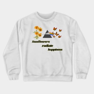 Sunflowers radiate happiness Crewneck Sweatshirt